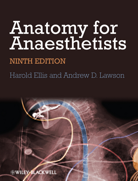 Anatomy for Anaesthetists -  Harold Ellis,  Andrew Lawson