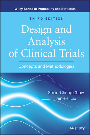 Design and Analysis of Clinical Trials -  Shein-Chung Chow,  Jen-Pei Liu