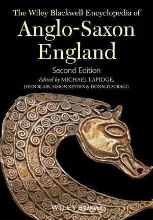 The Wiley Blackwell Encyclopedia of Anglo-Saxon England - Michael Lapidge, John Blair, Simon Keynes, Donald Scragg