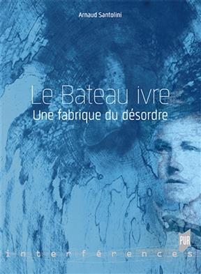 Le bateau ivre : une fabrique du désordre - Arnaud Santolini