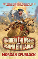 Where in the World is Osama bin Laden? -  Morgan Spurlock