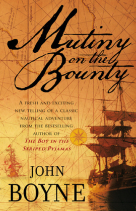 Mutiny On The Bounty -  John Boyne