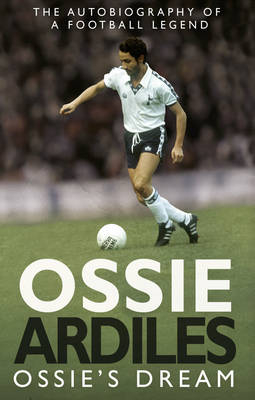 Ossie's Dream -  Ossie Ardiles