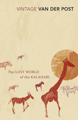 Lost World of the Kalahari -  Laurens Van Der Post