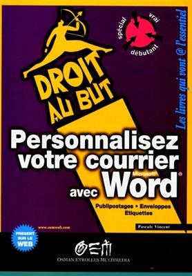 Personnalisez votre courrier avec Word : publipostages, enveloppes, étiquettes - Nelly Herschel