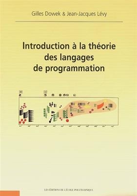 Introduction à la théorie des langages de programmation - Gilles (1966-....) Dowek, Jean-Jacques (19..-.... Lévy,  mathématicien)