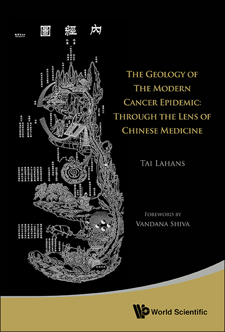 GEOLOGY OF THE MODERN CANCER EPIDEMIC, THE - Tai Lahans