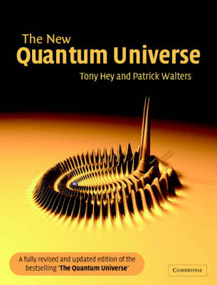 New Quantum Universe -  Tony Hey,  Patrick Walters