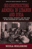 (Re)constructing Armenia in Lebanon and Syria - Nicola Migliorino