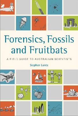 Forensics, Fossils and Fruitbats -  Stephen Luntz