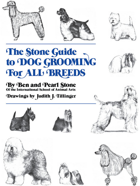 The Stone Guide to Dog Grooming for All Breeds - Ben Stone, Pearl Stone