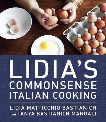 Lidia's Commonsense Italian Cooking -  Lidia Matticchio Bastianich,  Tanya Bastianich Manuali