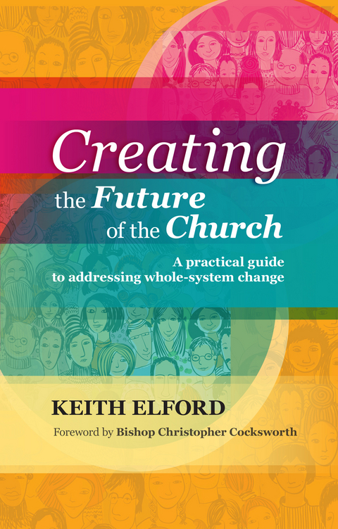 Creating the Future of the Church - Keith Elford