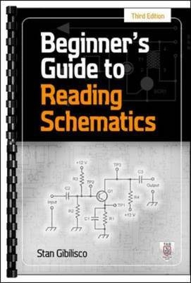 Beginner's Guide to Reading Schematics, Third Edition -  Stan Gibilisco