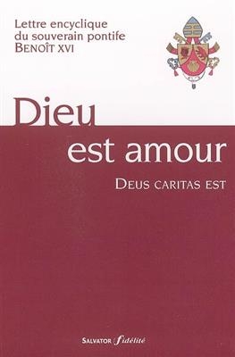 Dieu est amour : lettre encyclique du souverain pontife Benoît XVI aux évêques, aux prêtres et aux diacres, aux perso... -  Benoît 16 (1927-2022,  pape)