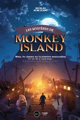 Les mystères de Monkey Island : à l'abordage des pirates ! - Nicolas Deneschau