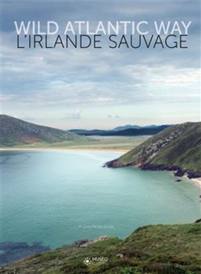Wild Atlantic Way : l'Irlande sauvage - Jean-Pierre (1963-....) Duval