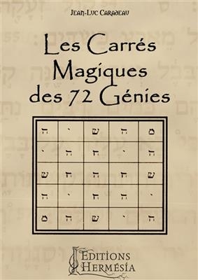 Les carrés magiques des 72 génies - Jean-Luc (1948-....) Caradeau