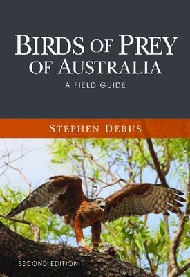 Birds of Prey of Australia -  Stephen Debus