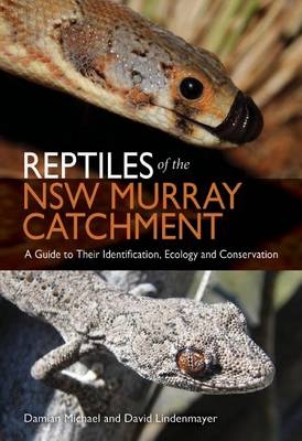 Reptiles of the NSW Murray Catchment -  David Lindenmayer,  Damian Michael