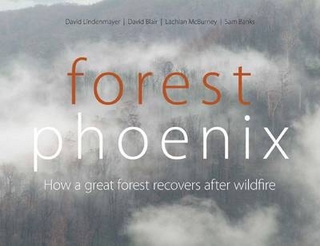 Forest Phoenix - Sam Banks; DAVID BLAIR; David Lindenmayer; Lachlan McBurney