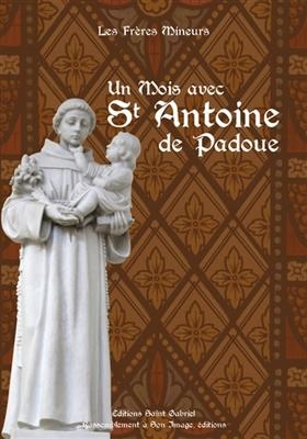 Un mois avec st Antoine de Padoue -  LES FRERES MINEURS