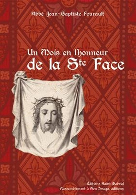 Un mois en l'honneur de la Ste Face - Jean-Baptiste (1854-1915) Fourault