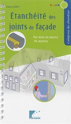 Etanchéité des joints de façade par mise en oeuvre de mastics -  Fédération française du bâtiment