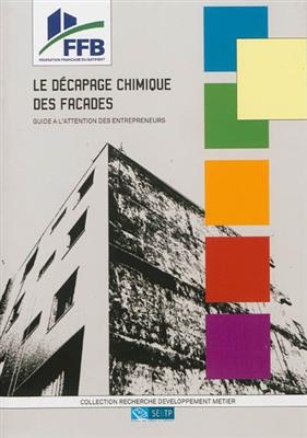 Le décapage chimique des façades : guide à l'attention des entrepreneurs -  Fédération française du bâtiment