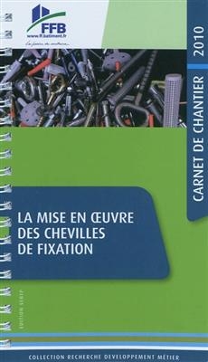 La mise en oeuvre des chevilles de fixation : carnet de chantier 2010 -  Union nationale des syndicats de métalliers de France