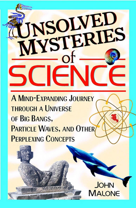 Unsolved Mysteries of Science - John Malone