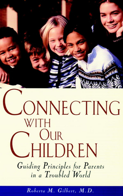 Connecting With Our Children - Roberta M. Gilbert