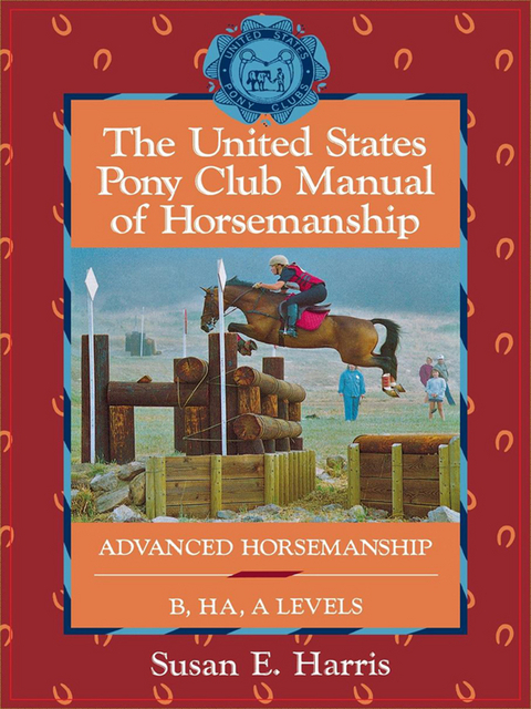 The United States Pony Club Manual of Horsemanship - Susan E. Harris