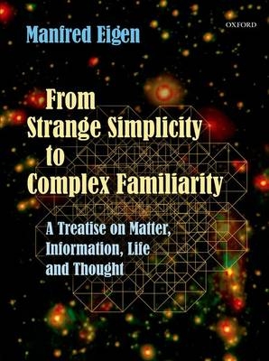 From Strange Simplicity to Complex Familiarity -  Manfred Eigen
