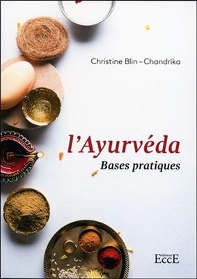 Bases pratiques de l'ayurvéda - Christine Blin-Chandrika