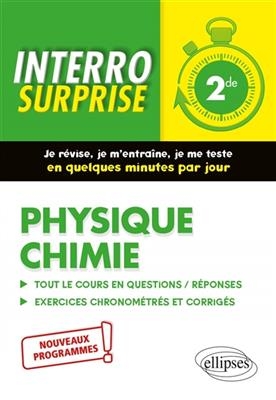 Physique chimie 2de : tout le cours en questions-réponses, exercices chronométrés et corrigés : nouveaux programmes - Aurore Biondollilo-Tournier