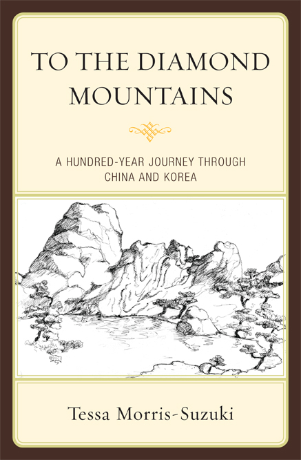 To the Diamond Mountains -  Tessa Morris-Suzuki