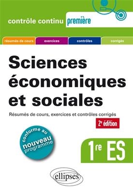 Sciences économiques et sociales 1re ES : résumés de cours, exercices et contrôles corrigés : conforme au nouveau pro... - Alain (1947-....) Bruno