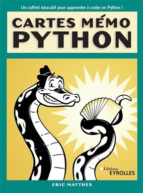 Cartes mémo Python : syntaxe, concepts et exemples : un coffret éducatif pour apprendre à coder en Python ! - Eric Matthes