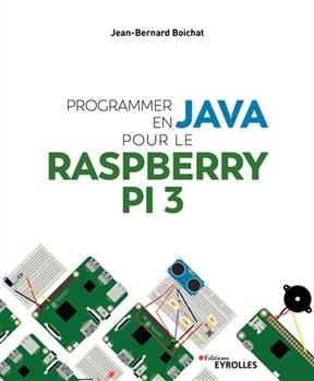 Programmer en Java pour le Raspberry Pi 3 - Jean-Bernard Boichat