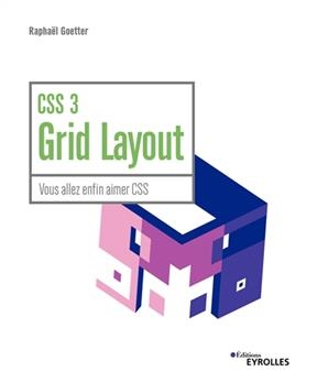 CSS 3 Grid Layout : vous allez enfin aimer CSS - Raphaël Goetter