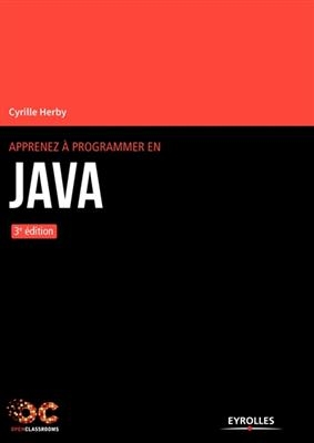 Apprenez à programmer en Java - Cyrille Herby