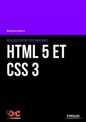 Réalisez votre site web avec HTML5 et CSS3 - Mathieu (1985-....) Nebra