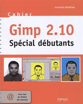 Gimp 2.10 : spécial débutants - Raymond Ostertag