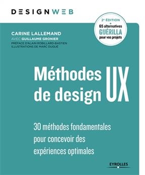 Méthodes de design UX : 30 méthodes fondamentales pour concevoir des expériences optimales - Carine Lallemand