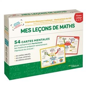 Mes leçons de maths niveau collège, 5e, 4e, 3e : 54 cartes mentales pour comprendre facilement les maths et préparer ... - Stéphanie Eleaume-Lachaud