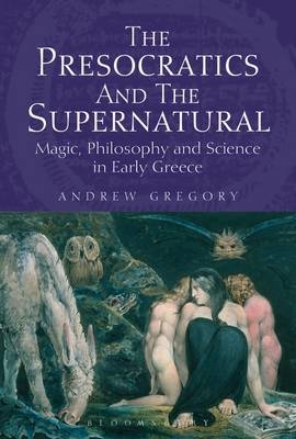 The Presocratics and the Supernatural -  Andrew Gregory