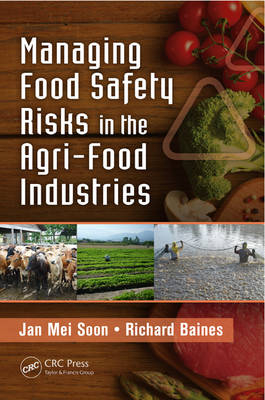 Managing Food Safety Risks in the Agri-Food Industries -  Richard Baines,  Jan Mei (International Institute of Nutritional Sciences & University of Central Lancashire Applied Food Safety Studies  Preston  UK) Soon