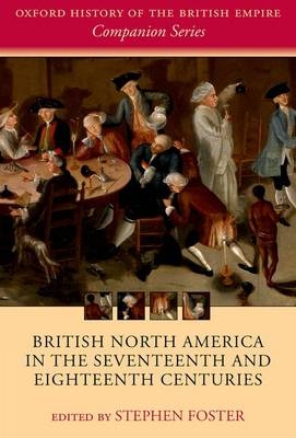 British North America in the Seventeenth and Eighteenth Centuries - 