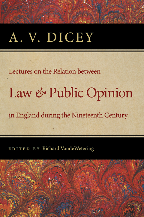 Lectures on the Relation between Law and Public Opinion in England during the Nineteenth Century -  A. V. Dicey